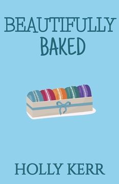 portada Beautifully Baked: A Sweet Romantic Comedy (in English)
