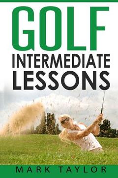 portada Golf: Intermediate Lessons (en Inglés)