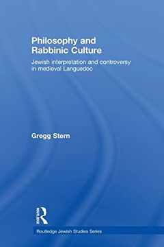 portada Philosophy and Rabbinic Culture: Jewish Interpretation and Controversy in Medieval Languedoc (in English)