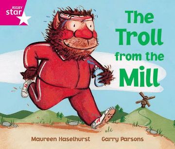 portada Rigby Star Phonic Opportunity Readers Pink: The Troll From The Mill: Phonic Opportunity Pink Level (Star Phonics Opportunity Readers)