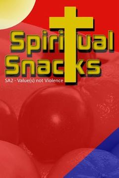 portada Spiritual Snacks-SA2 -- Value(s) not Violence (in English)