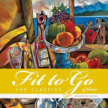 portada Fit to Go by Tina: The Classics (en Inglés)