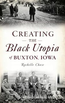 portada Creating the Black Utopia of Buxton, Iowa (in English)