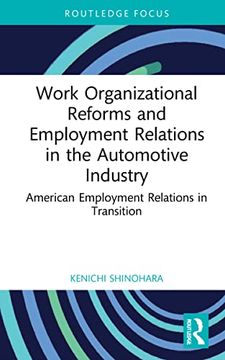 portada Work Organizational Reforms and Employment Relations in the Automotive Industry: American Employment Relations in Transition (Routledge Focus on Business and Management) (en Inglés)