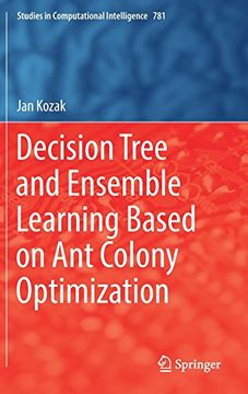 portada Decision Tree and Ensemble Learning Based on Ant Colony Optimization (Studies in Computational Intelligence)