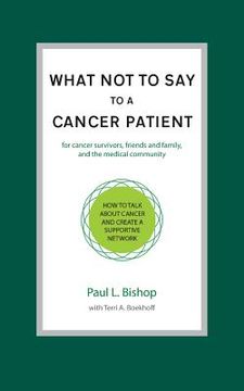 portada What Not to Say to a Cancer Patient: How to Talk about Cancer and Create a Supportive Network (in English)