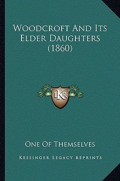 portada woodcroft and its elder daughters (1860) (in English)