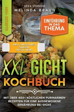 portada XXL Gicht Kochbuch: Mit über 450+ köstlichen purinarmen Rezepten für eine ausgewogene Ernährung bei Gicht (en Alemán)