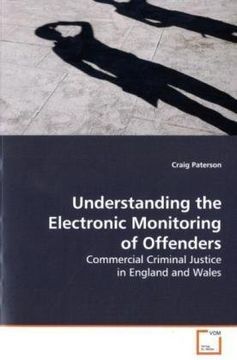 portada Understanding the Electronic Monitoring of Offenders: Commercial Criminal Justice in England and Wales
