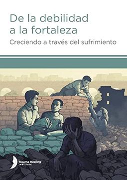 portada De la Debilidad a la Fortaleza (Strength From Weakness - Spanish Edition)
