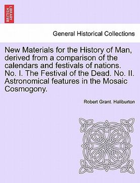 portada new materials for the history of man, derived from a comparison of the calendars and festivals of nations. no. i. the festival of the dead. no. ii. as