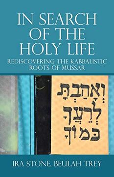 portada In Search of the Holy Life: Rediscovering the Kabbalistic Roots of Mussar 