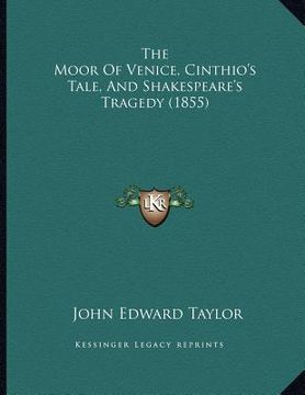 portada the moor of venice, cinthio's tale, and shakespeare's tragedy (1855) (en Inglés)