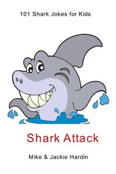 portada Shark Attack: 101 shark jokes for kids (en Inglés)