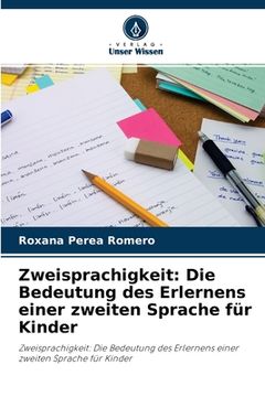 portada Zweisprachigkeit: Die Bedeutung des Erlernens einer zweiten Sprache für Kinder (in German)