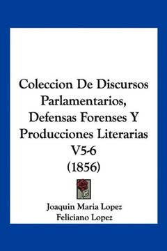 portada Coleccion de Discursos Parlamentarios, Defensas Forenses y Producciones Literarias V5-6 (1856)