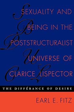 portada Sexuality and Being in the Poststructuralist Universe of Clarice Lispector: The Differance of Desire 
