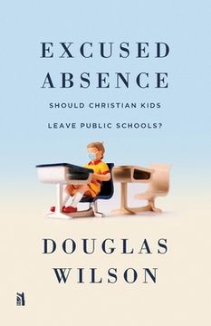 portada Excused Absence: Should Christian Kids Leave Public Schools? (in English)