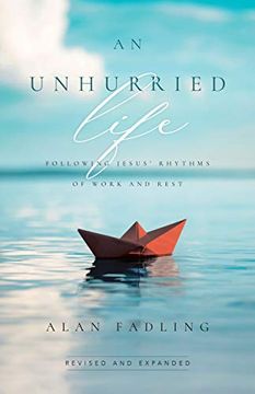 portada An Unhurried Life: Following Jesus' Rhythms of Work and Rest (en Inglés)