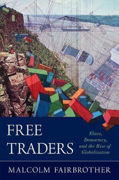 portada Free Traders: Elites, Democracy, and the Rise of Globalization in North America 