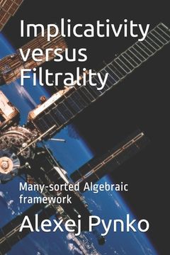 portada Implicativity versus Filtrality: Many-sorted Algebraic framework (en Inglés)