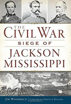 portada The Civil War Siege Of Jackson, Mississippi 