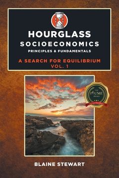 portada Hourglass Socioeconomics: Vol. 1, Principles & Fundamentals (in English)