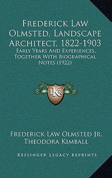 portada frederick law olmsted, landscape architect, 1822-1903: early years and experiences, together with biographical notes (1922)