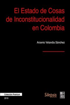 portada El Estado de Cosas de Inconstitucionalidad en Colombia (in Spanish)