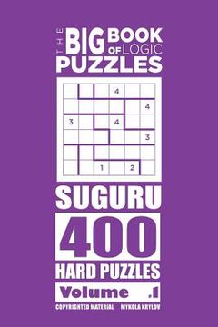 portada The Big Book of Logic Puzzles - Suguru 400 Hard (Volume 1) (en Inglés)