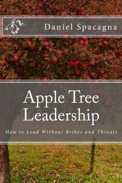 portada Apple Tree Leadership: How to Lead Without Bribes and Threats