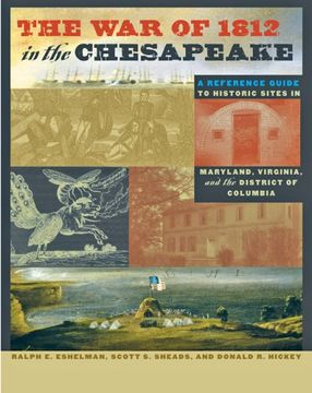 portada The war of 1812 in the Chesapeake: A Reference Guide to Historic Sites in Maryland, Virginia, and the District of Columbia (Johns Hopkins Books on the war of 1812) (en Inglés)