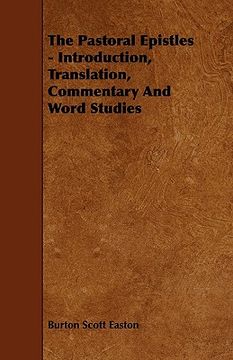 portada the pastoral epistles - introduction, translation, commentary and word studies (en Inglés)