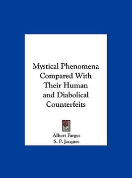 portada mystical phenomena compared with their human and diabolical counterfeits (en Inglés)