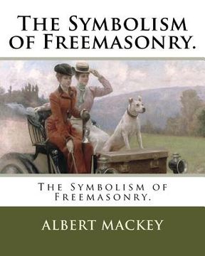 portada The Symbolism of Freemasonry. (en Inglés)