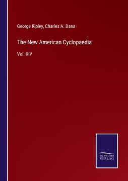 portada The New American Cyclopaedia: Vol. XIV (en Inglés)