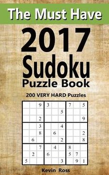 portada The Must Have 2017 Sudoku Puzzle Book: 200 VERY HARD Puzzles (in English)