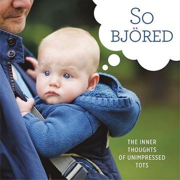 portada So Bjored: The Inner Thoughts of Unimpressed Tots 