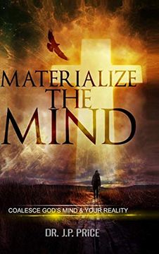 portada Materialize the Mind - Coalesce God's Mind & Your Reality (en Inglés)