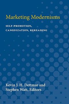 portada Marketing Modernisms: Self-Promotion, Canonization, Rereading (en Inglés)