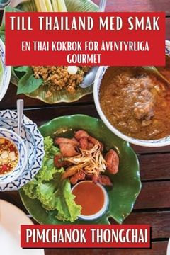 portada Till Thailand med Smak: En Thai Kokbok för Äventyrliga Gourmet (en Sueco)