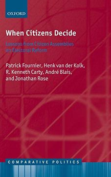 portada When Citizens Decide: Lessons From Citizen Assemblies on Electoral Reform (Comparative Politics) (in English)