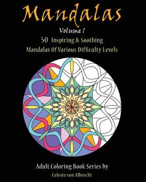 portada Mandalas: 50 Inspiring & Soothing Mandalas Of Various Difficulty Levels (in English)