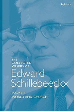 portada The Collected Works of Edward Schillebeeckx Volume 4: World and Church (Edward Schillebeeckx Collected Works) (en Inglés)