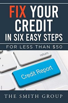 portada Fix Your Credit in six Easy Steps: For Less Than $50 (en Inglés)