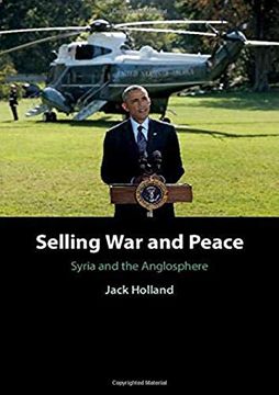 portada Selling war and Peace: Syria and the Anglosphere (en Inglés)