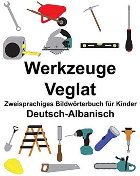 portada Deutsch-Albanisch Werkzeuge/Veglat Zweisprachiges Bildwörterbuch für Kinder (in German)