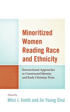 portada Minoritized Women Reading Race and Ethnicity: Intersectional Approaches to Constructed Identity and Early Christian Texts (en Inglés)