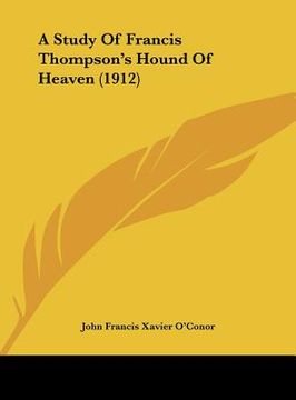 portada a study of francis thompson's hound of heaven (1912) (in English)