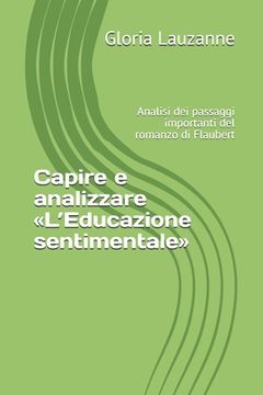 portada Capire e analizzare L'Educazione sentimentale: Analisi dei passaggi importanti del romanzo di Flaubert (in Italian)